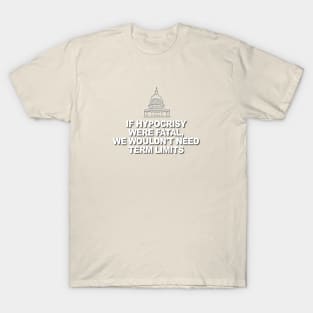 If Hypocrisy Were Fatal T-Shirt